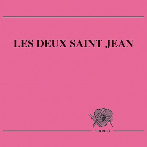 LES DEUX SAINT JEAN - Loge Sub Rosa - Franc-Maçonnerie