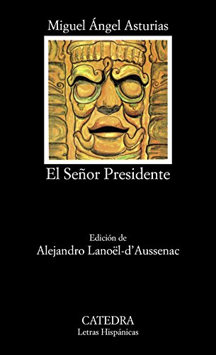 El Señor Presidente: 423 (Letras Hispánicas)