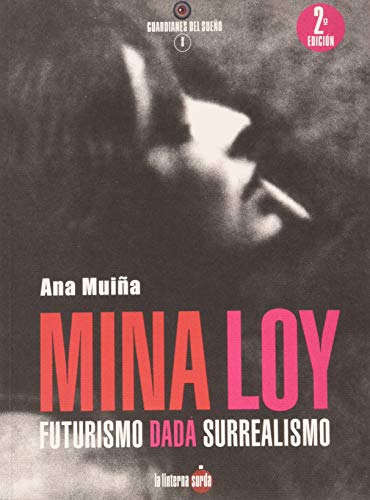 Mina Loy. Futurismo Dadá Surrealismo (2ª Ed:): 8 (Guardianes del sueño)