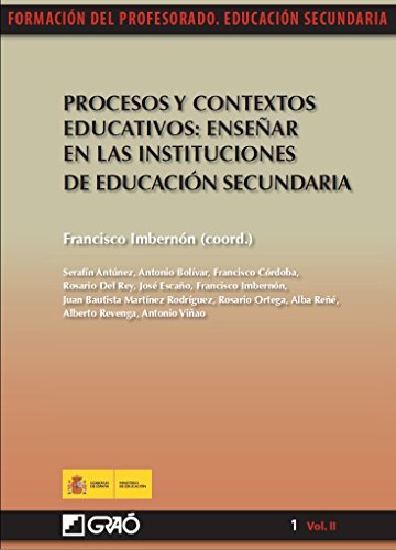 Procesos y contextos educativos: Enseñar en las instituciones de educación secundaria (FORMACION PROFESORADO-E.SECUN nº 12)