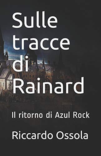 Sulle tracce di Rainard: Il ritorno di Azul Rock