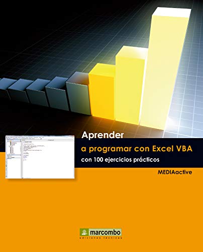 Aprender a programar con Excel VBA con 100 ejercicios práctico (Aprender...con 100 ejercicios prácticos)