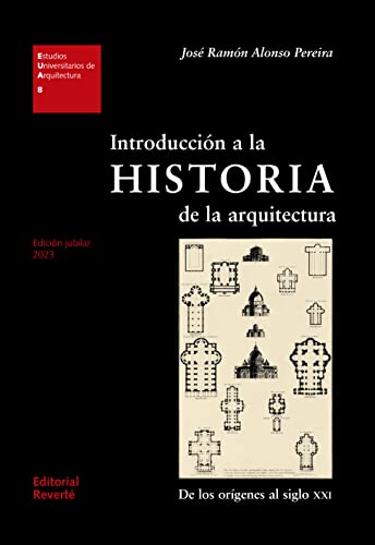 Introducción a la historia de la arquitectura, 2ª edición (Estudios Universitarios de Arquitectura (EUA))
