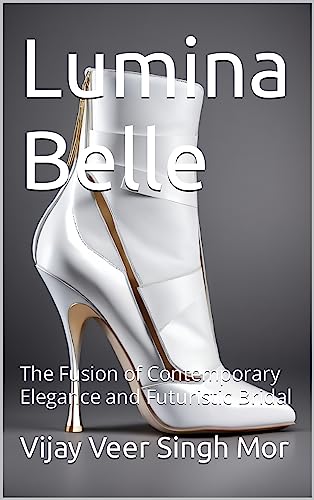Lumina Belle: The Fusion of Contemporary Elegance and Futuristic Bridal (Bridal Collection Book 41) (English Edition)