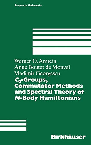 C0-Groups, Commutator Methods and Spectral Theory of N-Body Hamiltonians: 135 (Progress in Mathematics)