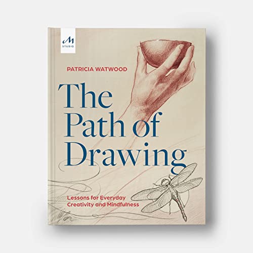 The path of Drawing.: Lessons for Everyday Creativity and Mindfulness (ART)