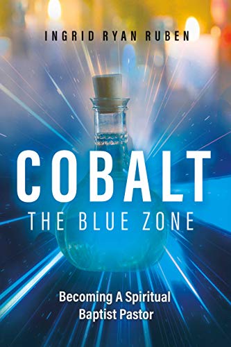 Cobalt - The Blue Zone: Becoming A Spiritual Baptist Pastor (English Edition)