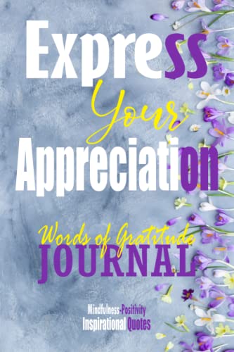 Express Your Appreciation Words Of Gratitude Journal: a day and night reflection gratitude journal for Teens & for women: gratitude journal with ... gratitude mindfulness journal 120 Pages