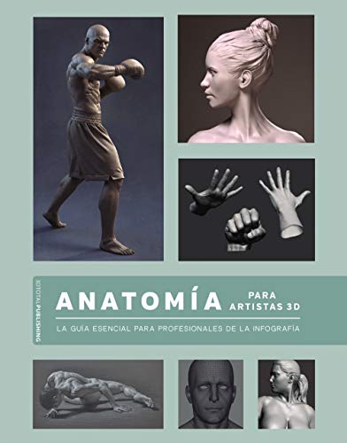 Anatomía para artistas 3D: La guía esencial para profesionales de la infografía (ESPACIO DE DISEÑO)
