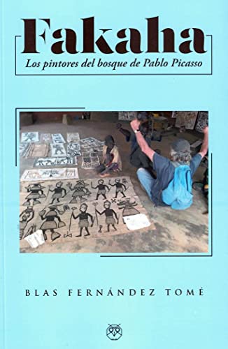 Fakaha: Los pintores del bosque de Pablo Picasso (AMARANTE NARRATIVA)