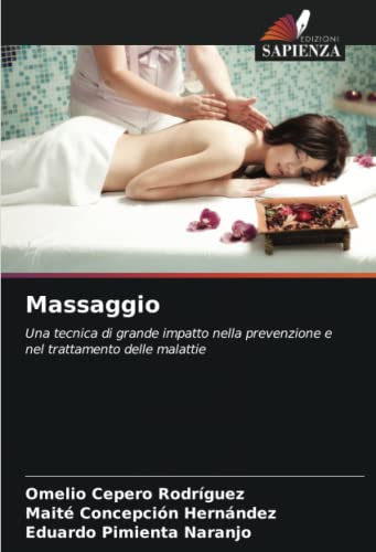 Massaggio: Una tecnica di grande impatto nella prevenzione e nel trattamento delle malattie