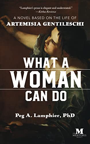 What a Woman Can Do: A Novel Based on the Life of Artemisia Gentileschi (English Edition)