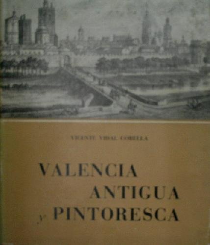 VALENCIA ANTIGUA Y PINTORESCA