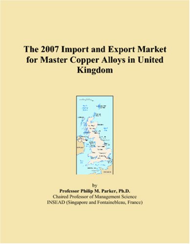 The 2007 Import and Export Market for Master Copper Alloys in United Kingdom