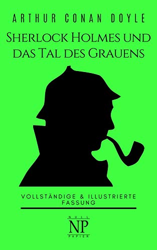 Sherlock Holmes und das Tal des Grauens: Vollständige & Illustrierte Fassung (Sherlock Holmes bei Null Papier 12) (German Edition)
