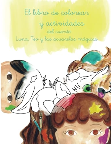 El libro de colorear y actividades del cuento Luna, Teo y las acuarelas mágicas