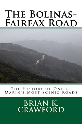 The Bolinas-Fairfax Road: The History of One of Marin's Most Scenic Roads (English Edition)