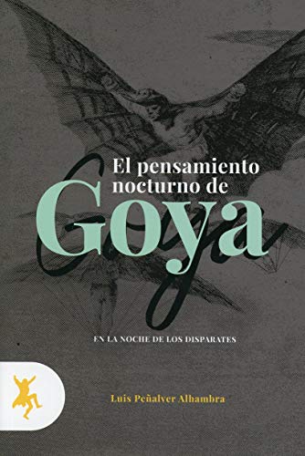 El Pensamiento Nocturno De Goya (FILOSOFIA TAUGENIT)