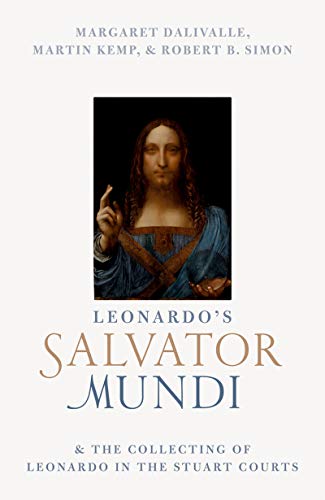Leonardo's Salvator Mundi and the Collecting of Leonardo in the Stuart Courts (English Edition)