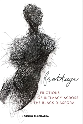 Frottage: Frictions of Intimacy across the Black Diaspora (Sexual Cultures Book 11) (English Edition)