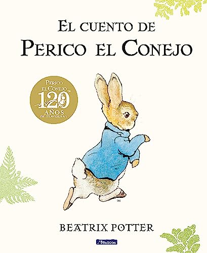 El cuento de Perico el Conejo (edición del 120º aniversario) (Cuentos infantiles)