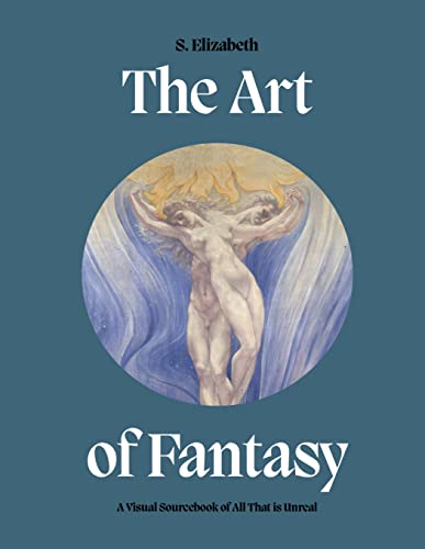 The Art of Fantasy: A visual sourcebook of all that is unreal (Art in the Margins) (English Edition)