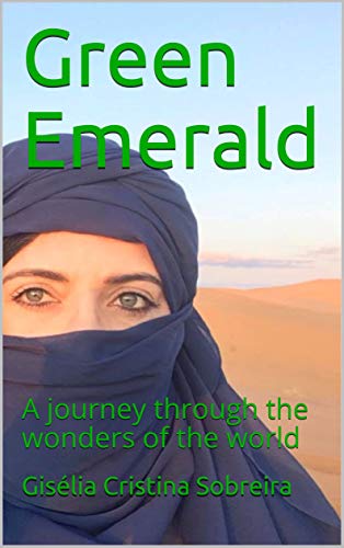 Green Emerald: A journey through the wonders of the world (English Edition)