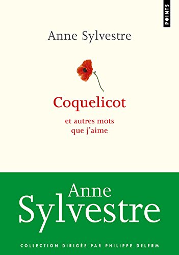 Coquelicot et autres mots que j'aime: et autres mots que j’aime (PTS GOUTS MOTS) (French Edition)