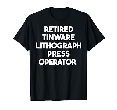 Operador retirado de prensa de litografía de Tinware Camiseta