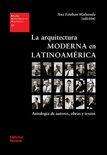 La arquitectura moderna en Latinoamérica: Antología de autores, obras y textos (Estudios Universitarios de Arquitectura (EUA) nº 27)