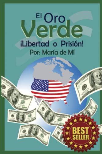 EL Oro Verde: Libertad o Prisión