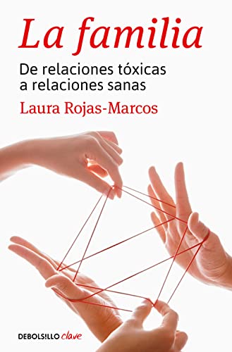 La familia: De relaciones tóxicas a relaciones sanas (Clave)