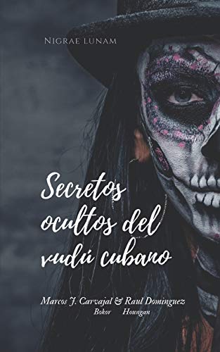 Secretos Ocultos del Vudú Cubano