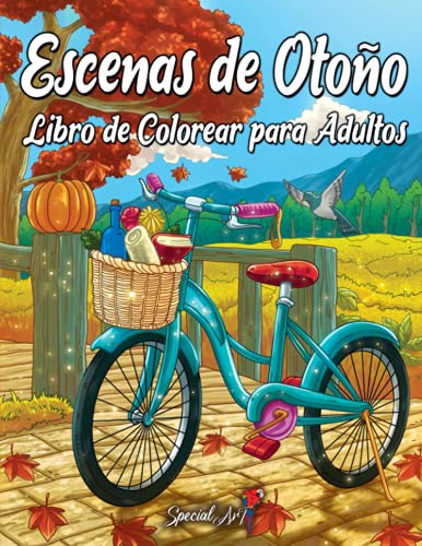 Escenas de Otoño: un libro de colorear para adultos con hermosos dibujos de encantadoras escenas otoñales, relajantes paisajes inspirados en el otoño ... (Libros para colorear sobre la Naturaleza)