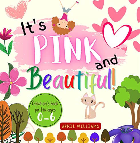 Its Pink And Beautiful!: An Interesting Story About Something New Along The Surface Of The Beautiful Bahour Lake Pink In Colour And Beautiful At Puducherry, ... Book For Kid Ages 0-6 (English Edition)