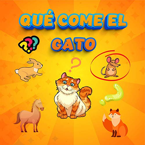 Qué come el gato: Mi primera búsqueda y hallazgo, para aprender la cadena alimenticia y los nombres de los animales mientras se divierten. Libro de actividades para niños aburridos en casa