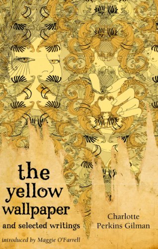 The Yellow Wallpaper And Selected Writings (Virago Modern Classics Book 306) (English Edition)
