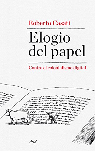 Elogio del papel: Contra el colonialismo digital (ARIEL)