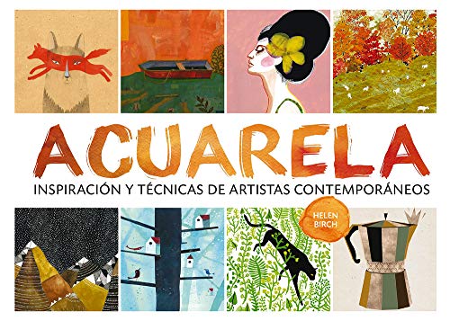 Acuarela: Inspiración y técnicas de artistas contemporáneos (SIN COLECCION)