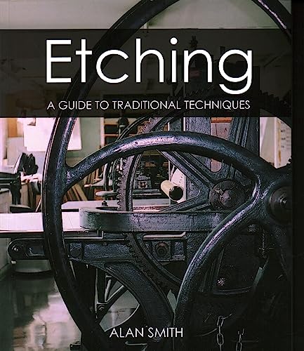 Etching: A guide to traditional techniques