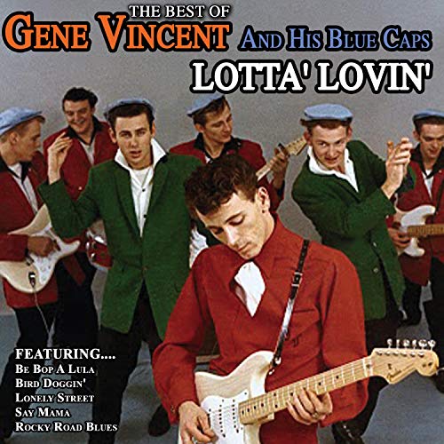 Lotta' Lovin' - Best of Gene Vincent and His Blue Caps