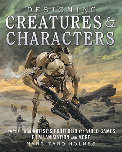 Designing Creatures and Characters: How to Build an Artist's Portfolio for Video Games, Film, Animation and More (English Edition)