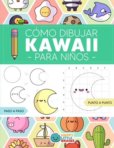 Cómo Dibujar Kawaii para Niños: Aprende a Dibujar Paso a Paso Cosas Súper Monas
