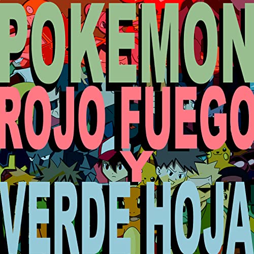 Pokémon Rojo Fuego Y Verde Hoja