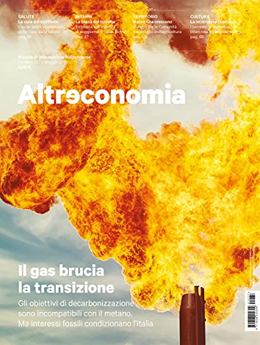 Altreconomia 237 - Maggio 2021: Il gas brucia la transizione (Italian Edition)