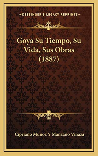 Goya Su Tiempo, Su Vida, Sus Obras (1887)