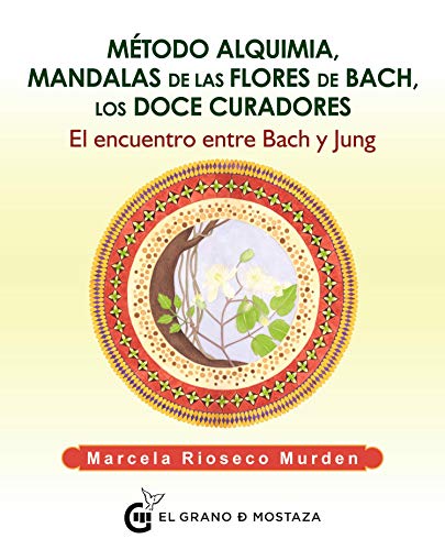 Método Alquimia, Mandalas de las flores de Bach, Los doce curadores: El encuentro entre Bach y Jung: El encuentro de Bach y Jung (SIN COLECCION)