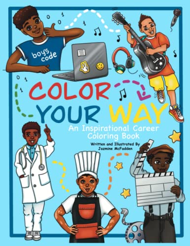 Color Your Way: An Inspiration Career Coloring Book (For Boys)