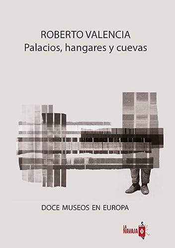 Palacios, hangares y cuevas: Doce museos en Europa: 3 (Sacacorchos)