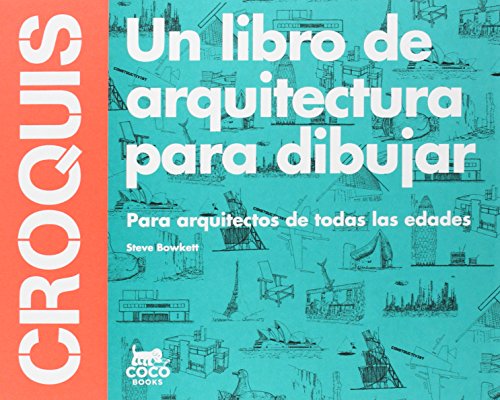 Croquis. Un libro de arquitectura para dibuja: Para arquitectos de todas las edades (SIN COLECCION)